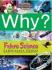 Why?: Future Science (Sains Masa Depan)